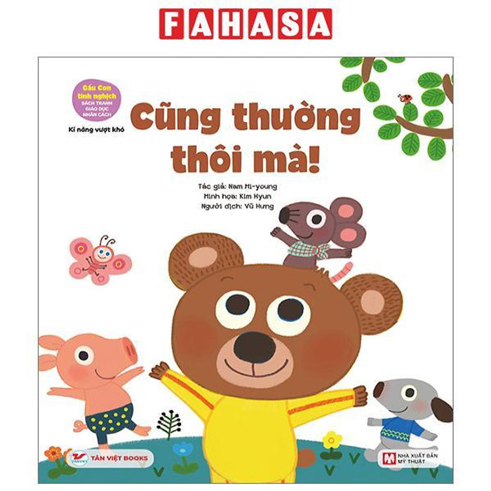 Gấu Con Tinh Nghịch - Kỹ Năng Vượt Khó: Cũng Thường Thôi Mà! Gấu Con Tinh Nghịch - Kỹ Năng Vượt Khó: Cũng Thường Thôi Mà!