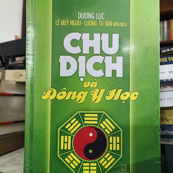 Chu Dịch Và Đông Y Học (Tái Bản) Chu Dịch Và Đông Y Học (Tái Bản)
