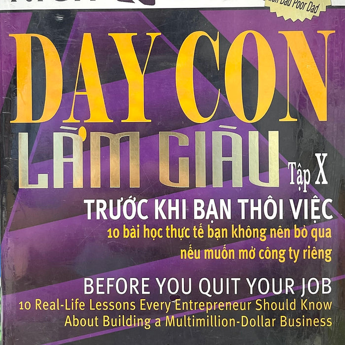 Dạy Con Làm Giàu Tập X - Trước Khi Bạn Thôi Việc Dạy Con Làm Giàu Tập X - Trước Khi Bạn Thôi Việc