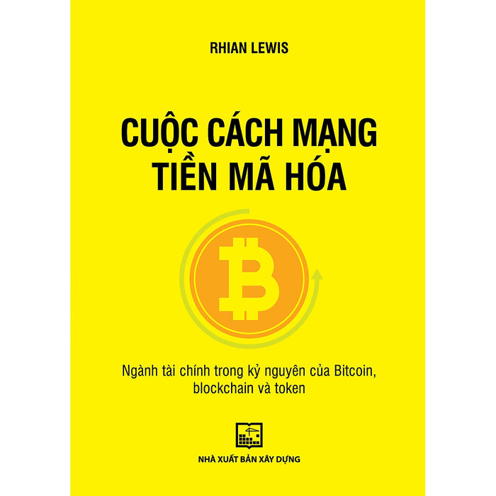 Cuộc Cách Mạng Tiền Mã Hóa Ngành Tài Chính Trong Kỷ Nguyên Của Bitcoin, Blockchain Và Token Cuộc Cách Mạng Tiền Mã Hóa Ngành Tài Chính Trong Kỷ Nguyên Của Bitcoin, Blockchain Và Token