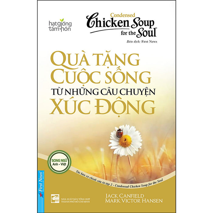 Sách Chicken Soup For The Soul: Quà Tặng Cuộc Sống Từ Những Câu Chuyện Xúc Động (Tái Bản) Sách Chicken Soup For The Soul: Quà Tặng Cuộc Sống Từ Những Câu Chuyện Xúc Động (Tái Bản)