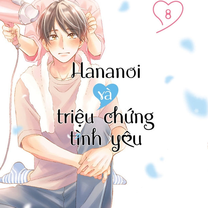 Hananoi Và Triệu Chứng Tình Yêu 08 Hananoi Và Triệu Chứng Tình Yêu 08