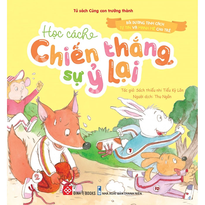 Bồi Dưỡng Tính Cách Tự Tin Và Mạnh Mẽ Cho Trẻ - Học Cách Chiến Thắng Sự Ỷ Lại Bồi Dưỡng Tính Cách Tự Tin Và Mạnh Mẽ Cho Trẻ - Học Cách Chiến Thắng Sự Ỷ Lại