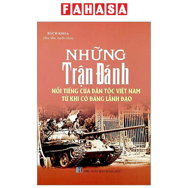 Những Trận Đánh Nổi Tiếng Của Dân Tộc Việt Nam Từ Khi Có Đảng Lãnh Đạo (Tái Bản 2023)