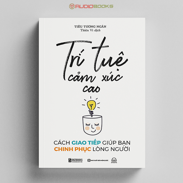 Trí Tuệ Cảm Xúc Cao - Cách Giao Tiếp Giúp Bạn Chinh Phục Lòng Người Trí Tuệ Cảm Xúc Cao - Cách Giao Tiếp Giúp Bạn Chinh Phục Lòng Người