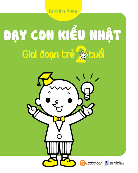 Dạy Con Kiểu Nhật - Giai Đoạn Trẻ 2 Tuổi Dạy Con Kiểu Nhật - Giai Đoạn Trẻ 2 Tuổi