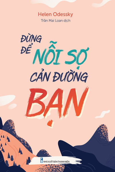 Đừng Để Nỗi Sợ Cản Đường Bạn_Ml