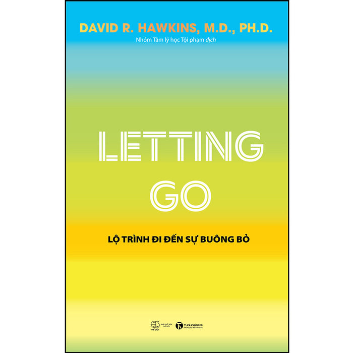 Letting Go - Lộ Trình Đi Đến Sự Buông Bỏ Letting Go - Lộ Trình Đi Đến Sự Buông Bỏ