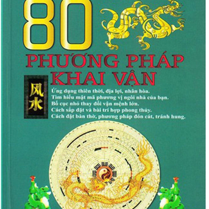 Khám Phá Phong Thủy 80 Phương Pháp Khai Vận Khám Phá Phong Thủy 80 Phương Pháp Khai Vận