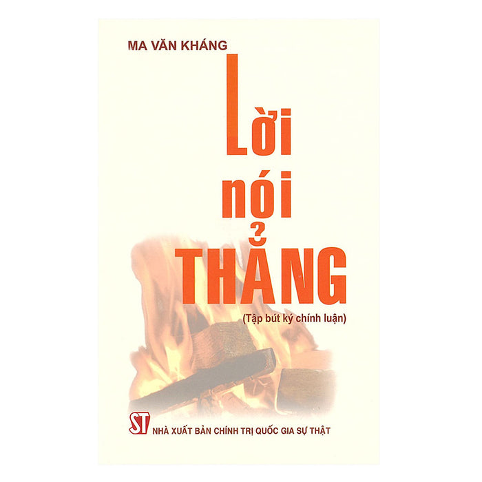 Lời Nói Thẳng (Tập Bút Ký Chính Luận) Lời Nói Thẳng (Tập Bút Ký Chính Luận)