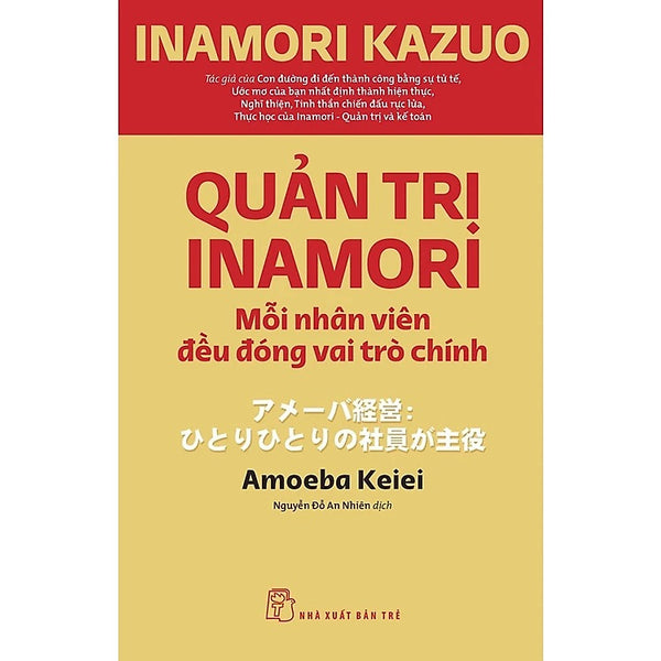 Sách - Quản Trị Inamori: Mỗi Nhân Viên Đều Đóng Vai Trò Chính