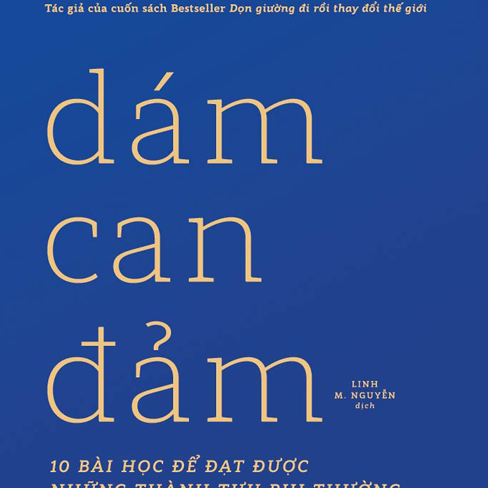 Dám Can Đảm - William H. Mcraven - Linh M. Nguyễn Dịch - (Bìa Mềm) Dám Can Đảm - William H. Mcraven - Linh M. Nguyễn Dịch - (Bìa Mềm)