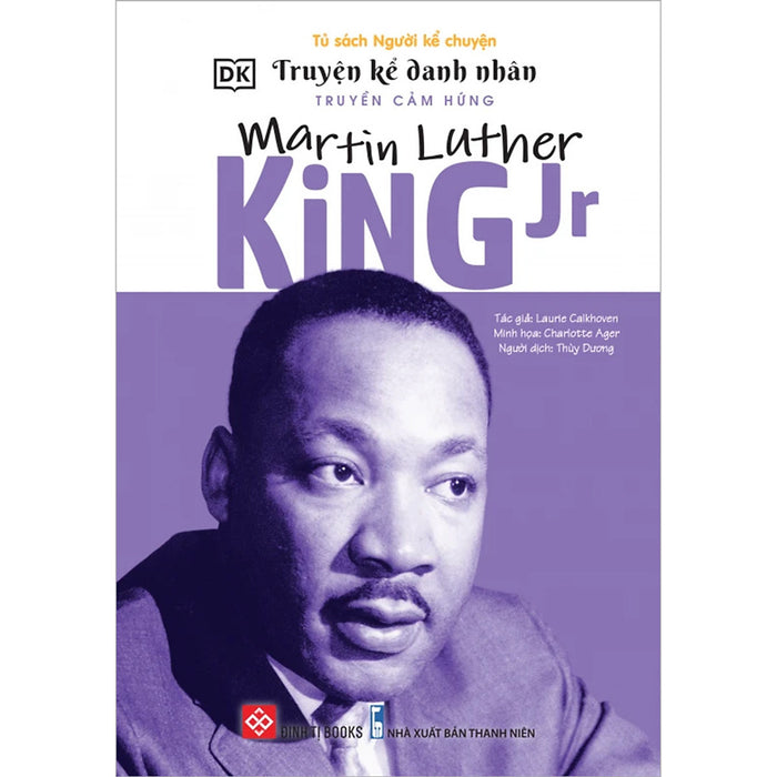 Truyện Kể Danh Nhân Truyền Cảm Hứng - Martin Luther King Jr Truyện Kể Danh Nhân Truyền Cảm Hứng - Martin Luther King Jr