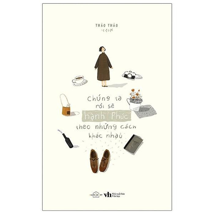 Chúng Ta Rồi Sẽ Hạnh Phúc, Theo Những Cách Khác Nhau Chúng Ta Rồi Sẽ Hạnh Phúc, Theo Những Cách Khác Nhau