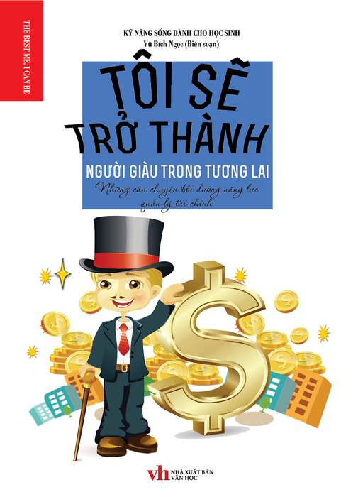 Kỹ Năng Sống Dành Cho Học Sinh -  Tôi Sẽ Trở Thành Người Giàu Trong Tương Lai Kỹ Năng Sống Dành Cho Học Sinh -  Tôi Sẽ Trở Thành Người Giàu Trong Tương Lai
