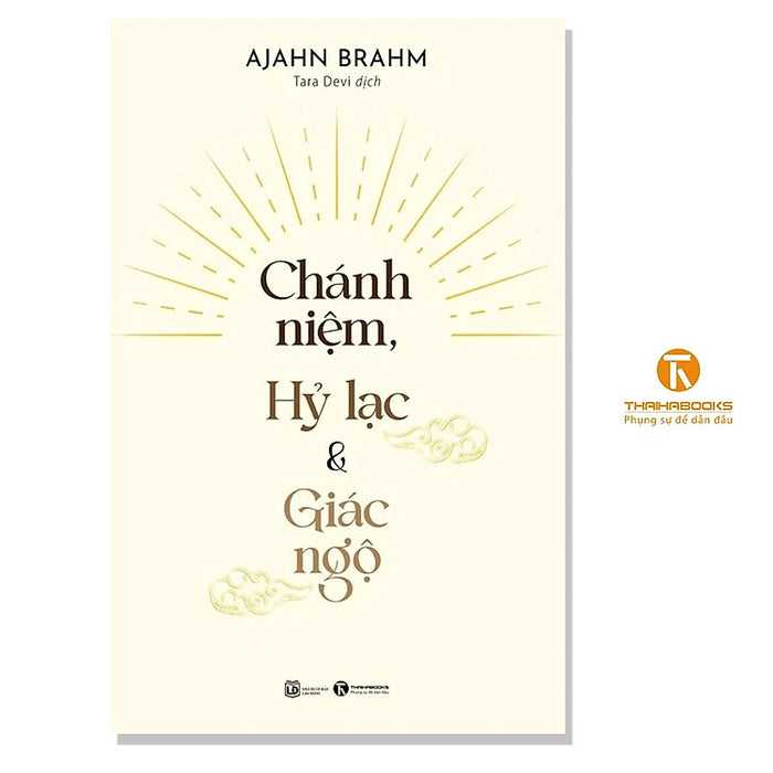 Sách - Chánh Niệm, Hỷ Lạc Và Giác Ngộ - Thái Hà Books Sách - Chánh Niệm, Hỷ Lạc Và Giác Ngộ - Thái Hà Books