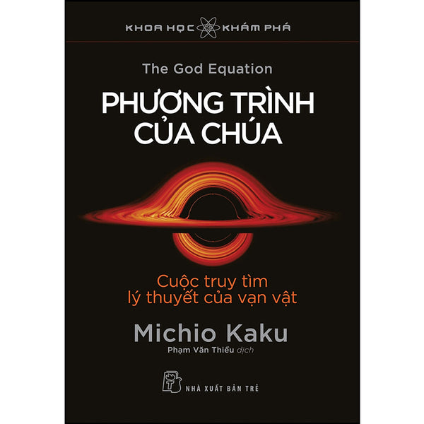 Khoa Học Khám Phá. Phương Trình Của Chúa - Cuộc Truy Tìm Lý Thuyết Của Vạn Vật