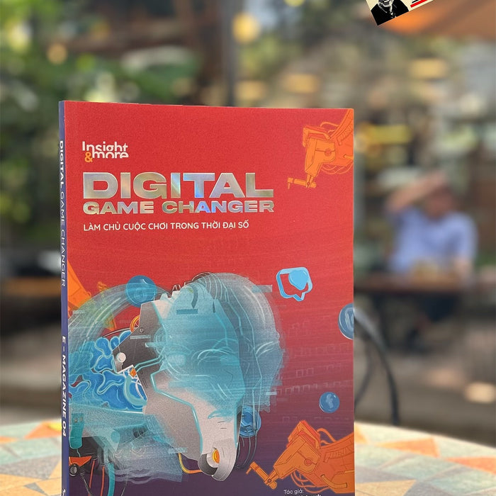 Insight & More Digital Game Changer - Làm Chủ Cuộc Chơi Trong Thời Đại Số - Beat Network - Nhà Xuất Bản Thế Giới. Insight & More Digital Game Changer - Làm Chủ Cuộc Chơi Trong Thời Đại Số - Beat Network - Nhà Xuất Bản Thế Giới.