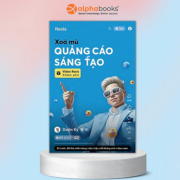 Xóa Mù Quảng Cáo Sáng Tạo - Video Reels Khám Phá - Doãn Kỷ - (Bìa Mềm)