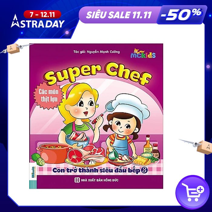 Super Chef - Con Trở Thành Siêu Đầu Bếp - Tập 3 (Món Ăn Từ Thịt Lợn) Super Chef - Con Trở Thành Siêu Đầu Bếp - Tập 3 (Món Ăn Từ Thịt Lợn)