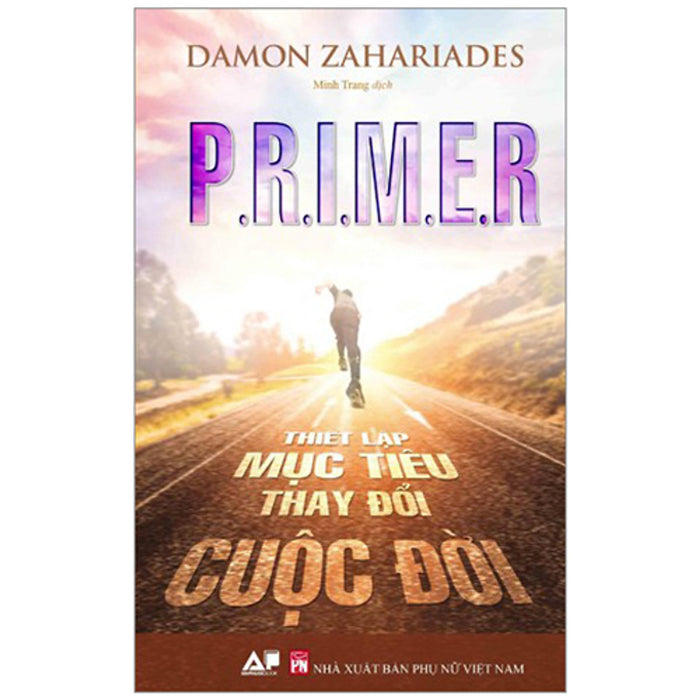 P.R.I.M.E.R - Thiết Lập Mục Tiêu Thay Đổi Cuộc Đời P.R.I.M.E.R - Thiết Lập Mục Tiêu Thay Đổi Cuộc Đời