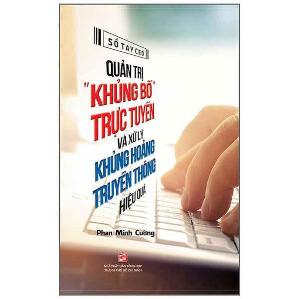 Sổ Tay Ceo - Quản Trị "Khủng Bố" Trực Tuyến Và Xử Lý Khủng Hoảng Truyền Thông Hiệu Quả