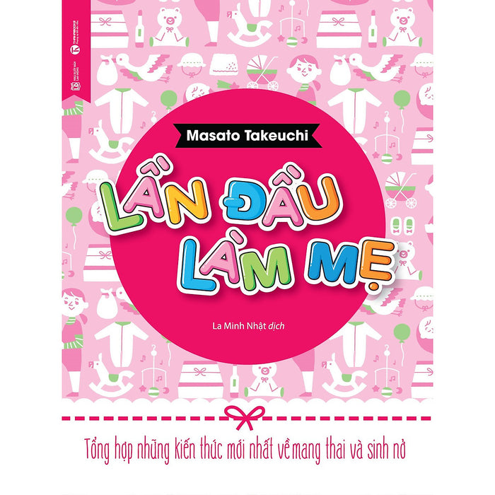 Lần Đầu Làm Mẹ (Tái Bản 2021) Lần Đầu Làm Mẹ (Tái Bản 2021)