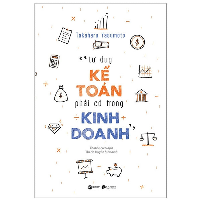 Tư Duy Kế Toán Phải Có Trong Kinh Doanh Tư Duy Kế Toán Phải Có Trong Kinh Doanh