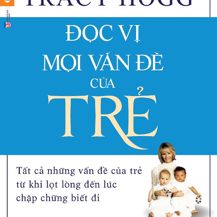 Đọc Vị Mọi Vấn Đề Của Trẻ Đọc Vị Mọi Vấn Đề Của Trẻ