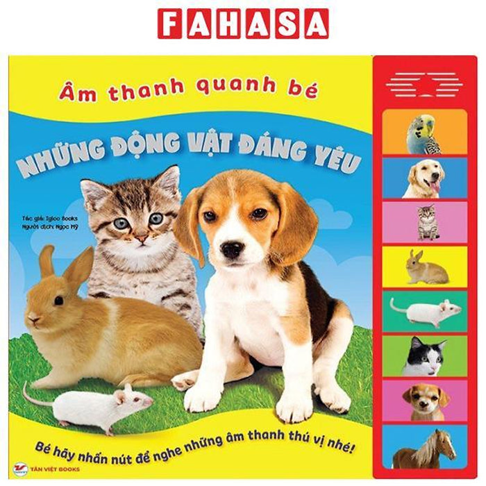 Sách Âm Thanh - Âm Thanh Quanh Bé - Những Động Vật Đáng Yêu Sách Âm Thanh - Âm Thanh Quanh Bé - Những Động Vật Đáng Yêu