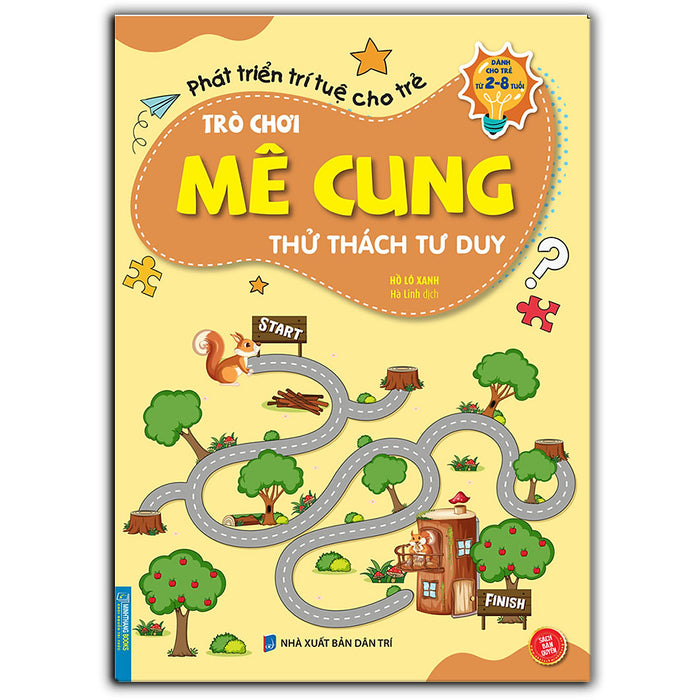 Trò Chơi Mê Cung - Thử Thách Tư Duy (Sách Bản Quyền) (2-8 Tuổi) Trò Chơi Mê Cung - Thử Thách Tư Duy (Sách Bản Quyền) (2-8 Tuổi)