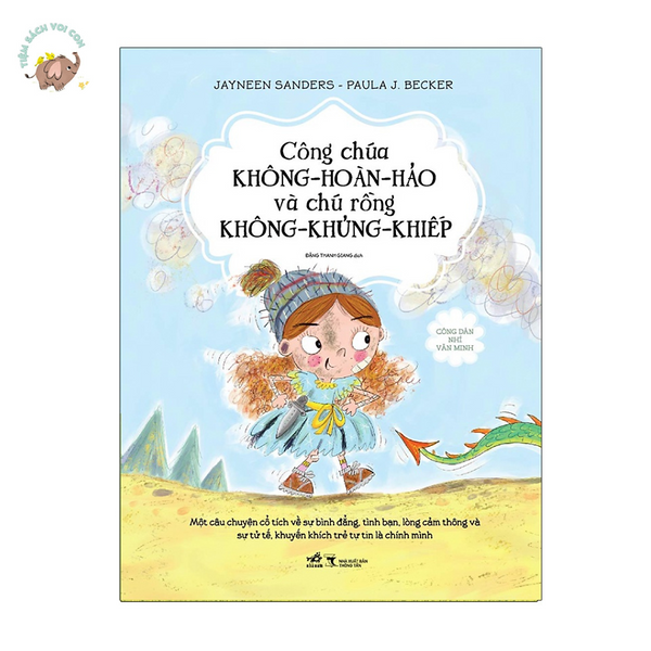 Sách - Bộ Công Dân Nhí Văn Minh - Công Chúa Không-Hoàn-Hảo Và Chú Rồng Không-Khủng-Khiếp
