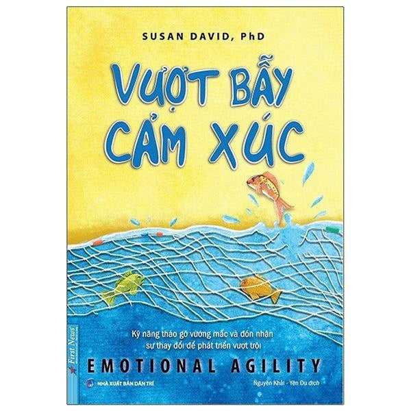 Vượt Bẫy Cảm Xúc - Emotional Agility