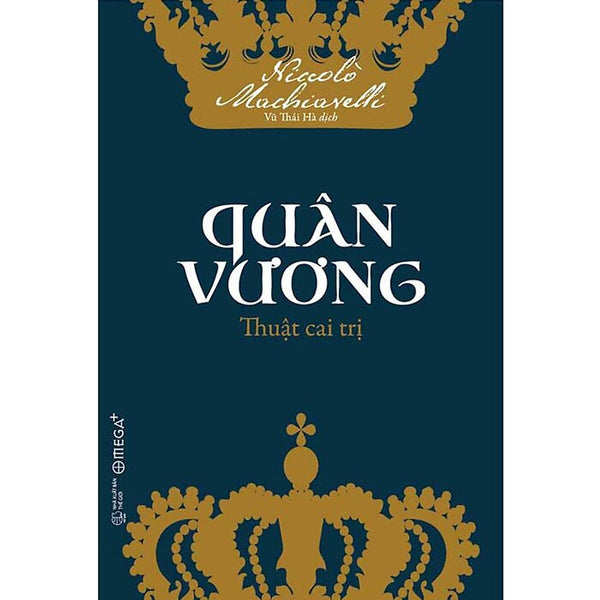 Quân Vương - Thuật Cai Trị -Niccolò Machiavelli - Vũ Thái Hà Dịch - Tái Bản - (Bìa Mềm)