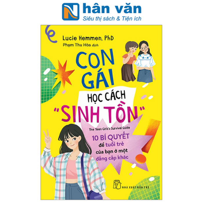 Con Gái Học Cách “Sinh Tồn” - 10 Bí Quyết Tâm Lý Để Tuổi Trẻ Của Bạn Ở Một Đẳng Cấp Khác Con Gái Học Cách “Sinh Tồn” - 10 Bí Quyết Tâm Lý Để Tuổi Trẻ Của Bạn Ở Một Đẳng Cấp Khác