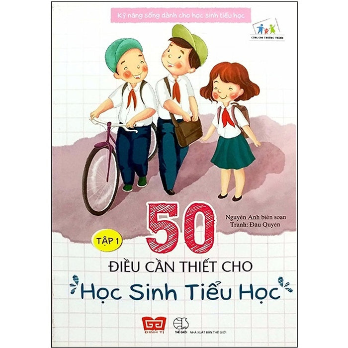 Kỹ Năng Sống Dành Cho Học Sinh Tiểu Học - 50 Điều Cần Thiết Cho Học Sinh Tiểu Học T1 Kỹ Năng Sống Dành Cho Học Sinh Tiểu Học - 50 Điều Cần Thiết Cho Học Sinh Tiểu Học T1