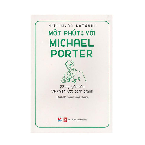 Một Phút Với Michael Porter - 77 Nguyên Tắc Về Chiến Lược Cạnh Tranh
