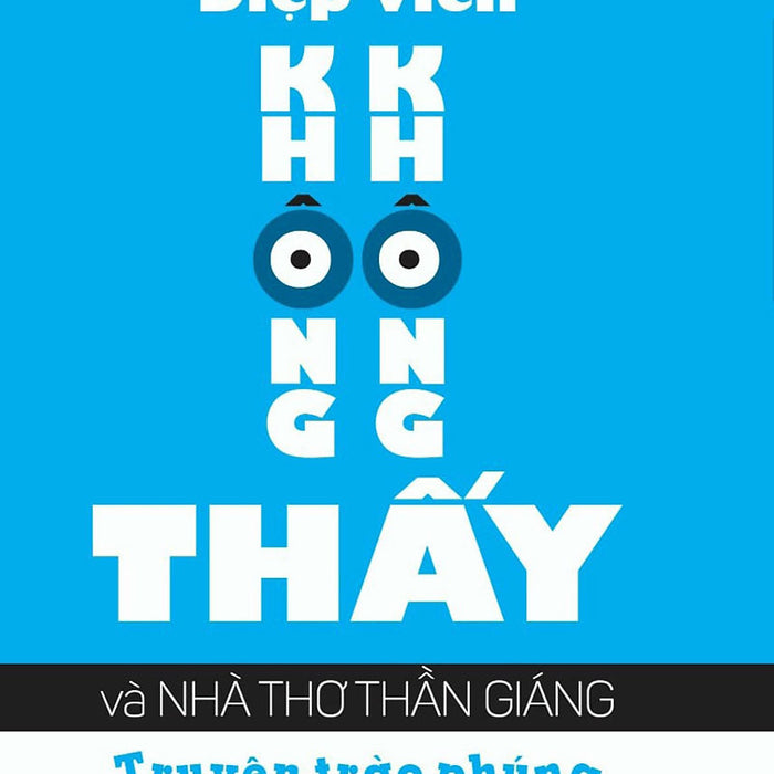 Điệp Viên Không Không Thấy Và Nhà Thơ Thần Giáng Điệp Viên Không Không Thấy Và Nhà Thơ Thần Giáng
