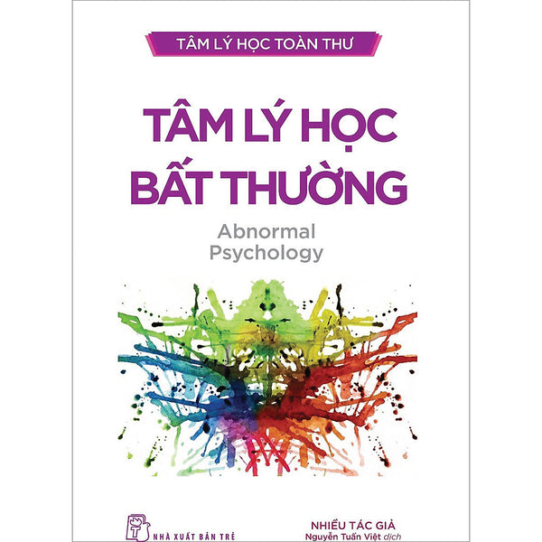 Tâm Lý Học Toàn Thư. Tâm Lý Học Bất Thường