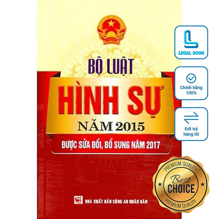 Bộ Luật Hình Sự Năm 2015 Được Sửa Đổi Bổ Sung Năm 2017 Hiện Hành (Nxb Công An Nhân Dân) Bộ Luật Hình Sự Năm 2015 Được Sửa Đổi Bổ Sung Năm 2017 Hiện Hành (Nxb Công An Nhân Dân)