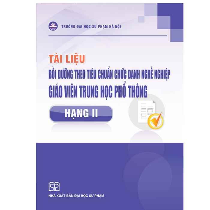 Sách - Tài Liệu Bồi Dưỡng Theo Tiêu Chuẩn Chức Danh Nghề Nghiệp Giáo Viên Trung Học Phổ Thông Hạng Ii Sách - Tài Liệu Bồi Dưỡng Theo Tiêu Chuẩn Chức Danh Nghề Nghiệp Giáo Viên Trung Học Phổ Thông Hạng Ii