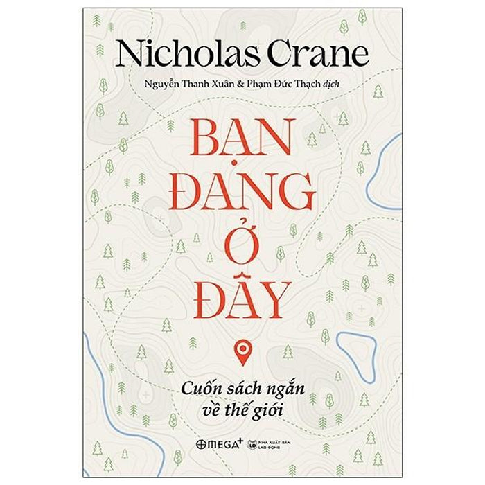 Bạn Đang Ở Đây - Cuốn Sách Ngắn Về Thế Giới Bạn Đang Ở Đây - Cuốn Sách Ngắn Về Thế Giới