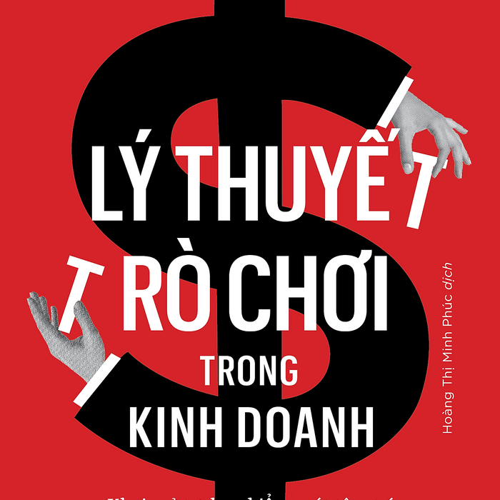 Lý Thuyết Trò Chơi Trong Kinh Doanh Lý Thuyết Trò Chơi Trong Kinh Doanh