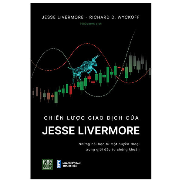 Sách - Chiến Lược Giao Dịch Của Jesse Livemore - 	Jesse Livermore, Richard D Wyckoff