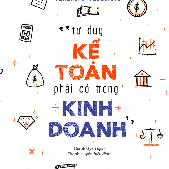 Tư Duy Kế Toán Phải Có Trong Kinh Doanh Tư Duy Kế Toán Phải Có Trong Kinh Doanh