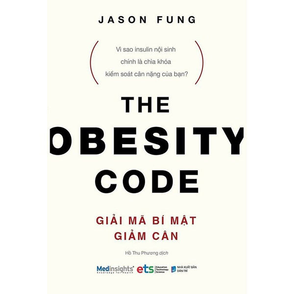 Giải Mã Bí Mật Giảm Cân - The Obesity Code -  Jason Fung - Hồ Thu Phương Dịch - Tái Bản - (Bìa Mềm)