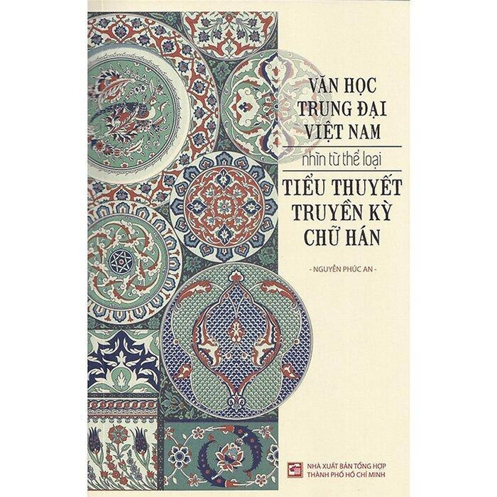 Văn Học Trung Đại Việt Nam Nhìn Từ Thể Loại Tiểu Thuyết Truyền Kỳ Chữ Hán Văn Học Trung Đại Việt Nam Nhìn Từ Thể Loại Tiểu Thuyết Truyền Kỳ Chữ Hán