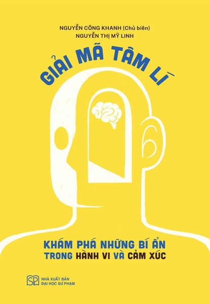 Giải Mã Tâm Lí - Khám Phá Những Bí Ẩn Trong Hành Vi Và Cảm Xúc