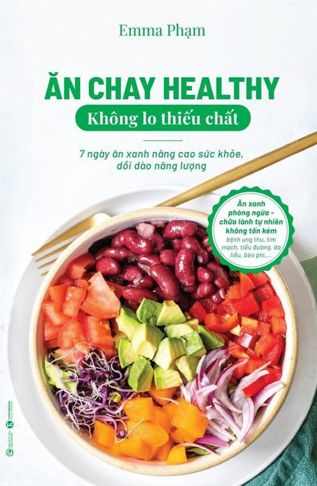 Sách Dinh Dưỡng Sức Khỏe-Ăn Chay Healthy Không Lo Thiếu Chất - 7 Ngày Ăn Xanh Nâng Cao Sức Khoẻ, Dồi Dào Năng Lượng Sách Dinh Dưỡng Sức Khỏe-Ăn Chay Healthy Không Lo Thiếu Chất - 7 Ngày Ăn Xanh Nâng Cao Sức Khoẻ, Dồi Dào Năng Lượng