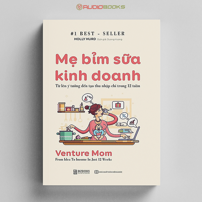 Mẹ Bỉm Sữa Kinh Doanh Online - Từ Lên Ý Tưởng Đến Tạo Thu Nhập Chỉ Trong 12 Tuần Mẹ Bỉm Sữa Kinh Doanh Online - Từ Lên Ý Tưởng Đến Tạo Thu Nhập Chỉ Trong 12 Tuần